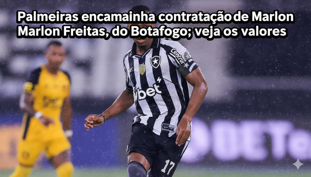 Palmeiras Negocia Contratação de Marlon Freitas, do Botafogo